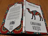 CARAVANA VIETII - 500 de Catrene - Omar Khayyam - Herald, 2017, 167 p.