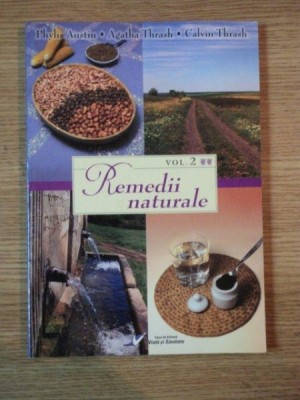 REMEDII NATURALE VOL II de PHYLIS AUSTIN , AGATHA THRASH , CALVIN THRASH , 2007 foto