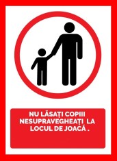 Placuta nu lasati copiii nesupravegheati la locul de joaca foto
