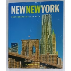 NEW NEW YORK , photographs by JAKE RAJS , essays by PHILIP NOBEL , ALBUM DE FOTOGRAFIE CU TEXT IN LIMBA ENGLEZA , 2011