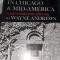 Architecture in Chicago &amp; Mid-America , A Photographic History - Wayne Andrews