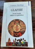 Glafire Nouă studii biblice și patristice, Cristian Bădiliță