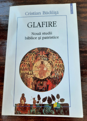 Glafire Nouă studii biblice și patristice, Cristian Bădiliță foto