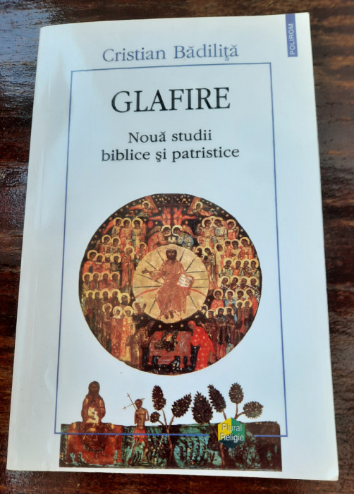 Glafire Nouă studii biblice și patristice, Cristian Bădiliță