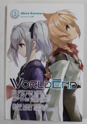 WORLD END , VOLUME 2 , by AKIRA KARENO , illustration by UE , 2018 foto