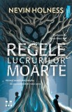 Regele lucrurilor moarte - Nevin Holness - Trei