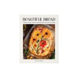 Beautiful Bread: A Step-By-Step Guide to 75 Edible Creations