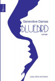 Bluebird - Paperback - Genevi&egrave;ve Damas - Casa Cărţii de Ştiinţă, 2021