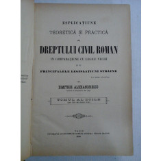 ESPLICATIUNE TEORETICA SI PRACTICA A DREPTULUI CIVIL ROMAN - DIMITRIE ALEXANDRESCO - volumul 2 - Iasi 1888