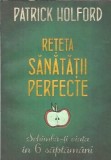 Reteta Sanatatii Perfecte Patrick Holford Editura Litera 2016 215 pagini Dezvoltare Personala Educatie Cultura Generala