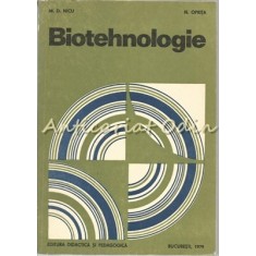 Biotehnologie - M. D. Nicu, N. Oprita - Tiraj: 3680 Exemplare