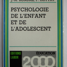 PSYCHOLOGIE DE L 'ENFANT ET DE L ' ADOLESCENT par J. - A. RONDAL et F. HOTYAT , 1985