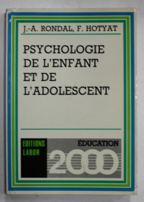 PSYCHOLOGIE DE L &amp;#039;ENFANT ET DE L &amp;#039; ADOLESCENT par J. - A. RONDAL et F. HOTYAT , 1985 foto