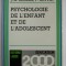 PSYCHOLOGIE DE L &#039;ENFANT ET DE L &#039; ADOLESCENT par J. - A. RONDAL et F. HOTYAT , 1985