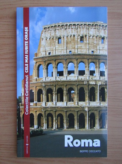 Beppe Ceccato - Roma. Cele mai iubite orase