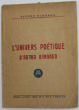 L &#039; UNIVERS POETIQUE D &#039;ARTUR RIMBAUD par GEORGE HANGANU , EDITIE INTERBELICA , DEDICATIE *