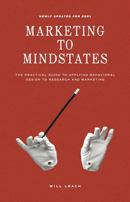Marketing to Mindstates: The Practical Guide to Applying Behavior Design to Research and Marketing foto