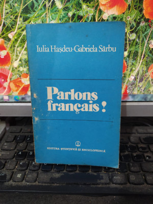 Parlons francais, Iulia Hașdeu, Gabriela S&amp;acirc;rbu, București 1983, 124 foto