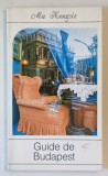 MA HONGRIE , GUIDE DE BUDAPEST
