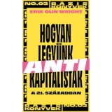 Hogyan legy&uuml;nk antikapitalist&aacute;k a 21. sz&aacute;zadban - Erik Olin Wright