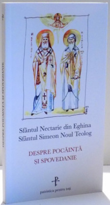 SFANTUL NECTARIE DIN EGINA , SFANTUL SIMEON NOUL TEOLOG , DESPRE POCAINTA SI SPOVEDANIE , 2016 , PREZINTA SUBLINIERI foto