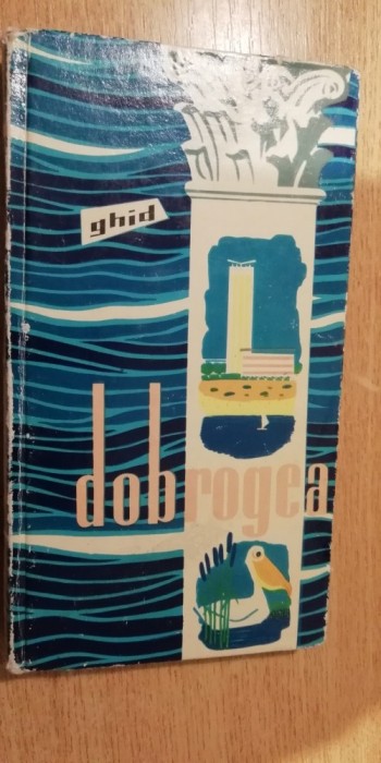 myh 12 - Ghid turistic RSR - Dobrogea - ed 1964 - piesa de colectie