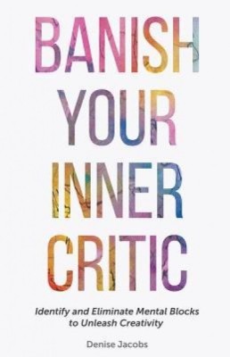 Banish Your Inner Critic: Identify and Eliminate Mental Blocks to Unleash Creativity foto