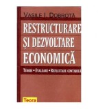 Vasile I. Dobrota - Restructurare si dezvoltare economica - Teorii,
