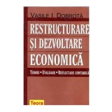Vasile I. Dobrota - Restructurare si dezvoltare economica - Teorii,