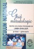 GHID METODOLOGIC PENTRU APLICAREA PROGRAMEI DE LIMBA ENGLEZA - PRIMAR - GIMNAZIU-COLECTIV-281297