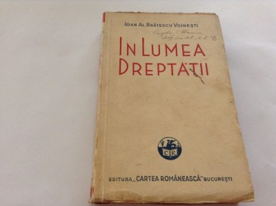 IN LUMEA DREPTATII IOAN AL.BRATESCU VOINESTI --RF10/4 foto