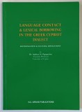 LANGUAGE CONTACT AND LEXICAL BORROWING IN THE GREEK CYPRIOT DIALECT by ANDREAS N. PAPAVLOU , 1994