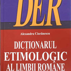 DICTIONARUL ETIMOLOGIC AL LIMBII ROMANE-ALEXANDRU CIORANESCU