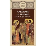 Casatorie Si Feciorie - Doua Cai Spre Mantuire, - Editura De Suflet
