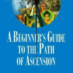 A Beginner's Guide to the Path of Ascension