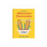 A Guide to Midwestern Conversation