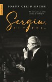 Sergiu, altfel... | Ioana Celibidache