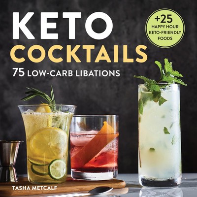 Keto Cocktails: Keto Diet Cookbook Cocktails