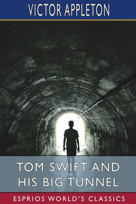 Tom Swift and His Big Tunnel (Esprios Classics): or, The Hidden City of the Andes foto