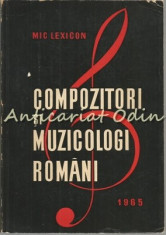 Compozitori Si Muzicologi Romani. Mic Lexicon - Viorel Cosma - Tiraj: 4640 Ex. foto