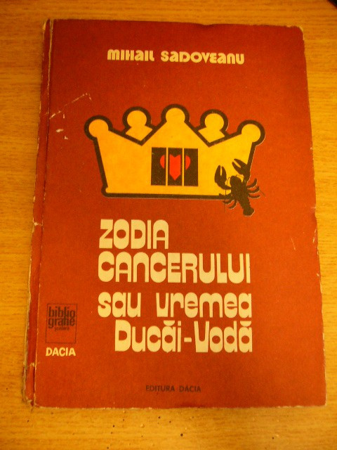 myh 34s - Mihail Sadoveanu - Zodia cancerului sau vremea Ducai Voda - ed 1983