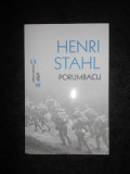 HENRI STAHL - PORUMBACU