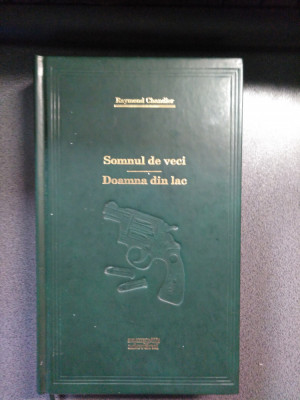 Raymond Chandler - Somnul de veci &amp;amp; Doamna din lac foto