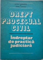 Drept procesual civil. Indreptar de practica judiciara &ndash; Savelly Zilberstein, Viorel Ciobanu