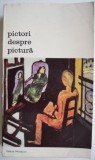 Pictori despre pictura - Eric Protter - Carte Arta, Istoria Artei
