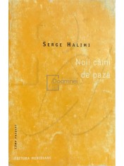 Serge Halimi - Noii caini de paza (Editia: 1999)