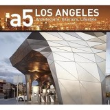 A5: Los Angeles: Architecture, Interiors, Lifestyle