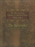 The Researchers Library of Ancient Texts: Volume One -- The Apocrypha Includes the Books of Enoch, Jasher, and Jubilees