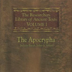 The Researchers Library of Ancient Texts: Volume One -- The Apocrypha Includes the Books of Enoch, Jasher, and Jubilees