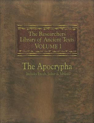 The Researchers Library of Ancient Texts: Volume One -- The Apocrypha Includes the Books of Enoch, Jasher, and Jubilees foto